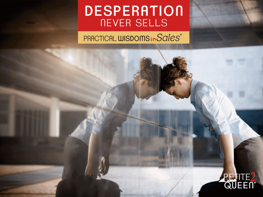 Desperation Never Sells