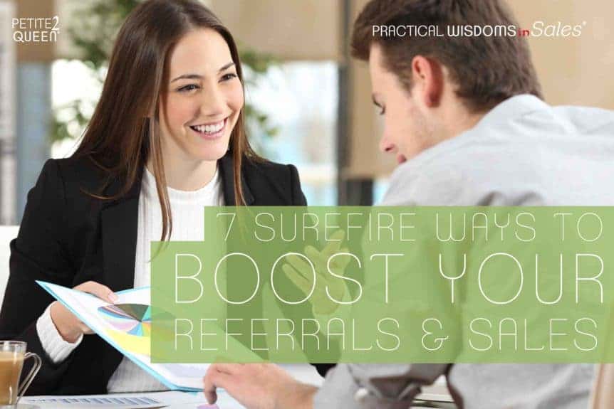 7 Surefire Ways to Boost Your Referrals and Sales