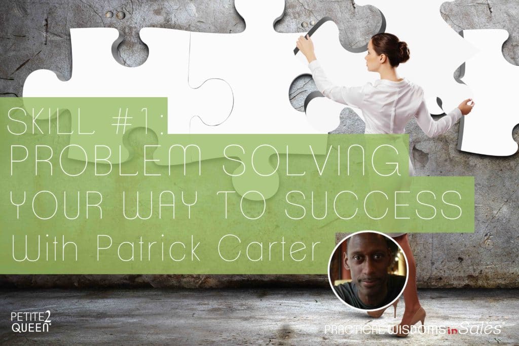 Skill #1 - Problem Solving Your Way to Success - Strategic Sales Queen