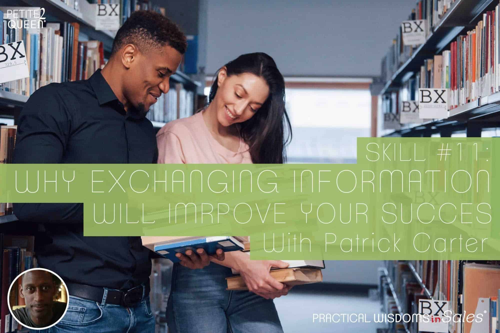 Skill #11 - Why Exchanging Information Will Improve Your Success