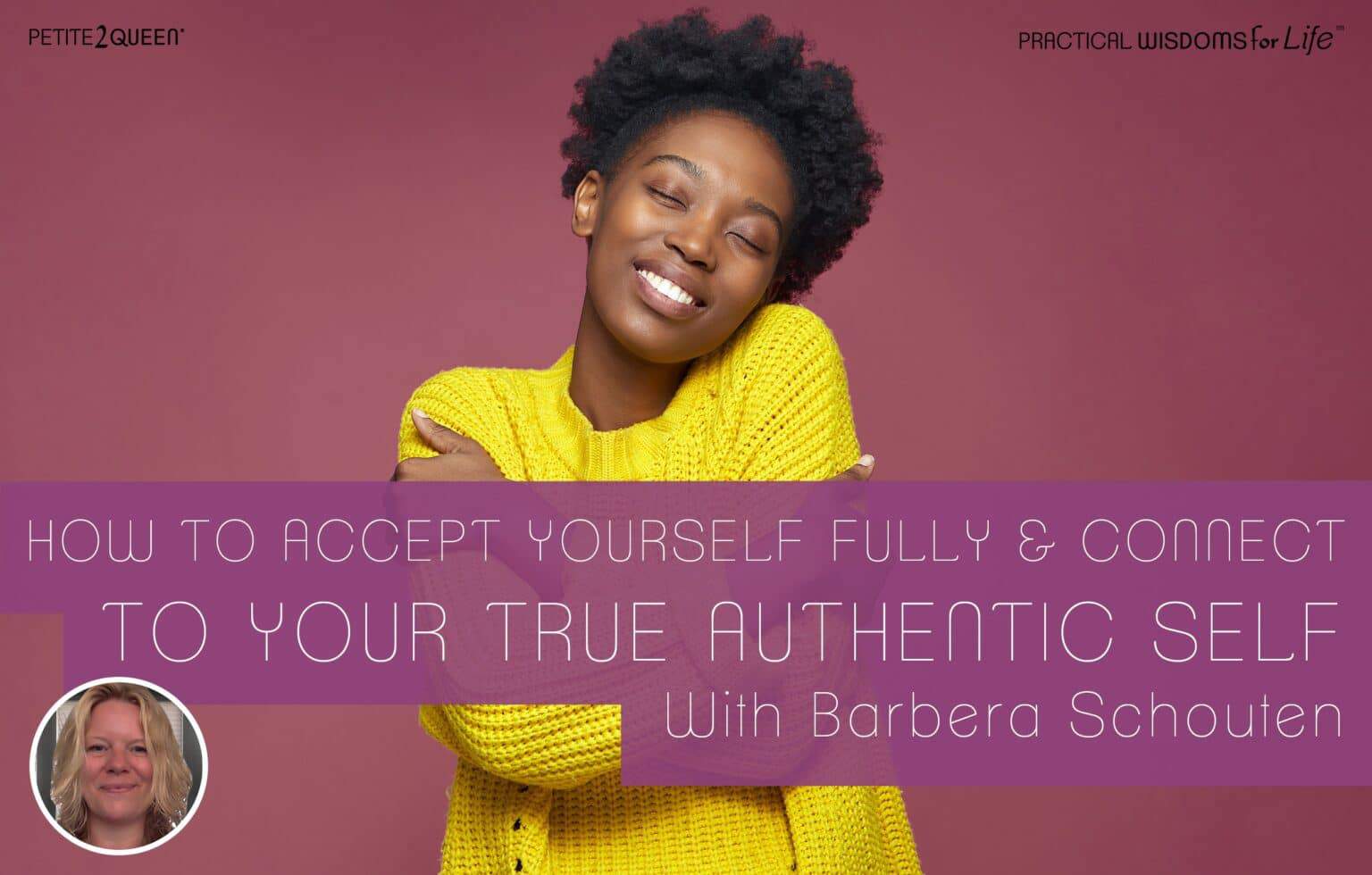 How to Accept Yourself Fully and Connect to Your True Authentic Self