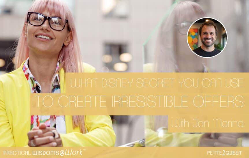What Disney Secret You Can Use to Create Irresistible Offers