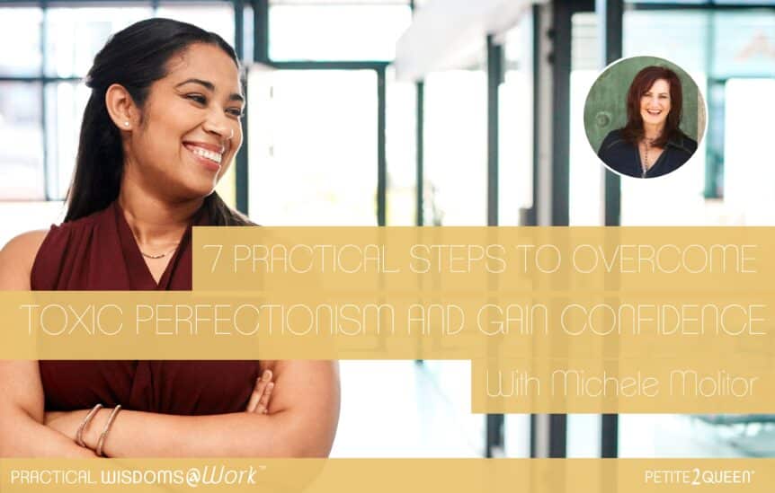 7 Practical Steps to Overcome Toxic Perfectionism and Gain Confidence