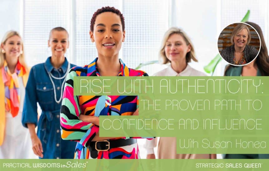 Rise with Authenticity: The Proven Path to Confidence and Influence - Susan Honea