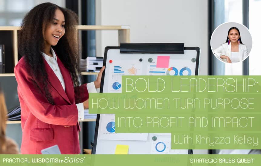 Bold Leadership: How Women Turn Purpose into Profit and Impact - Khryzza Kelley
