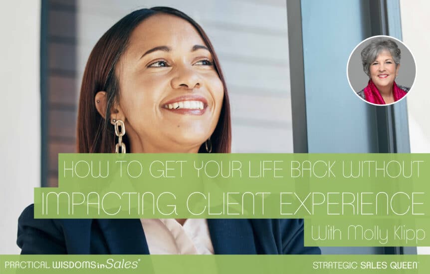 How to Get Your Life Back Without Impacting Client Experience - Molly Klipp