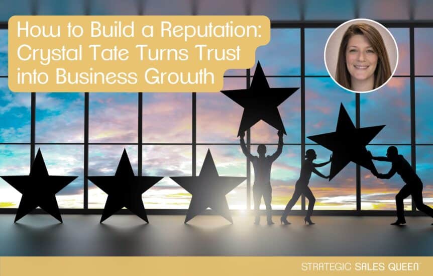 How to Build a Reputation: Crystal Tate Turns Trust into Business Growth