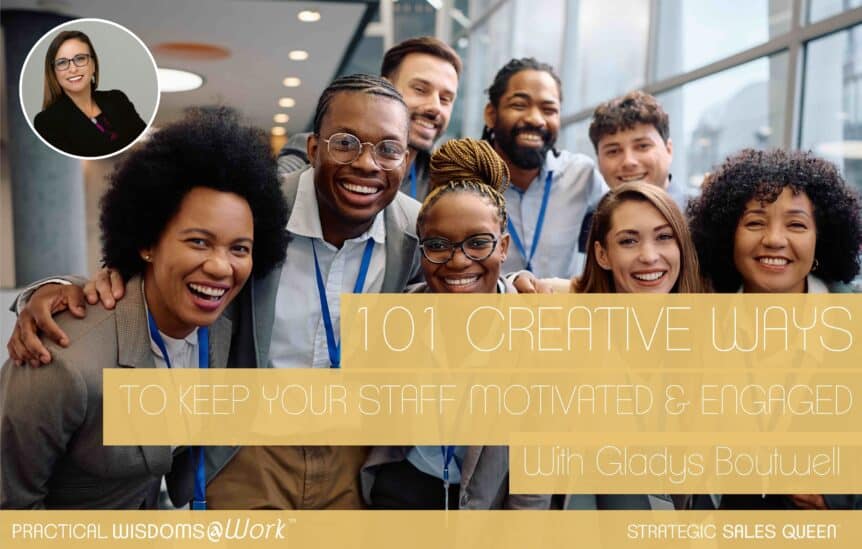 101 Creative Ways to Keep Your Staff Motivated & Engaged - with Gladys Boutwell